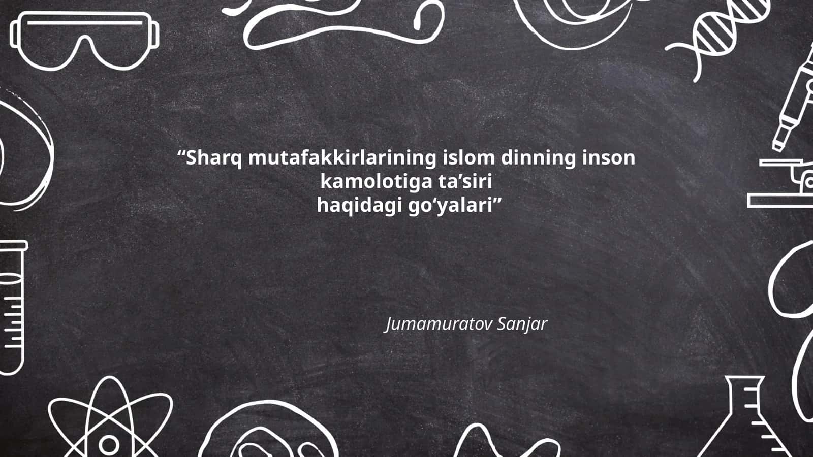 Sharq mutafakkirlarining islom dinning inson kamolotiga ta’siri haqidagi goʻyalari