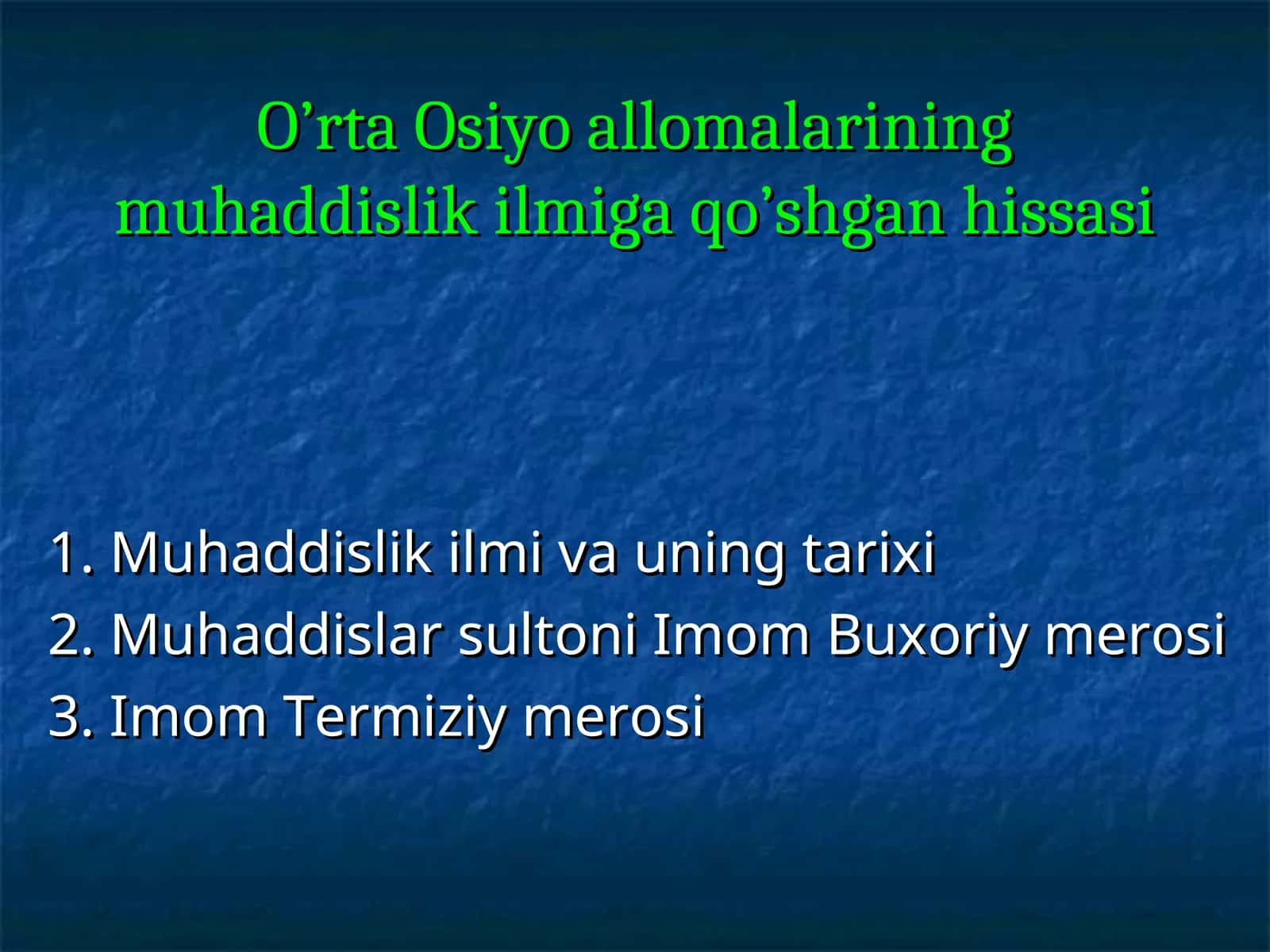 O’rta Osiyo allomalarining muhaddislik ilmiga qo’shgan hissasi