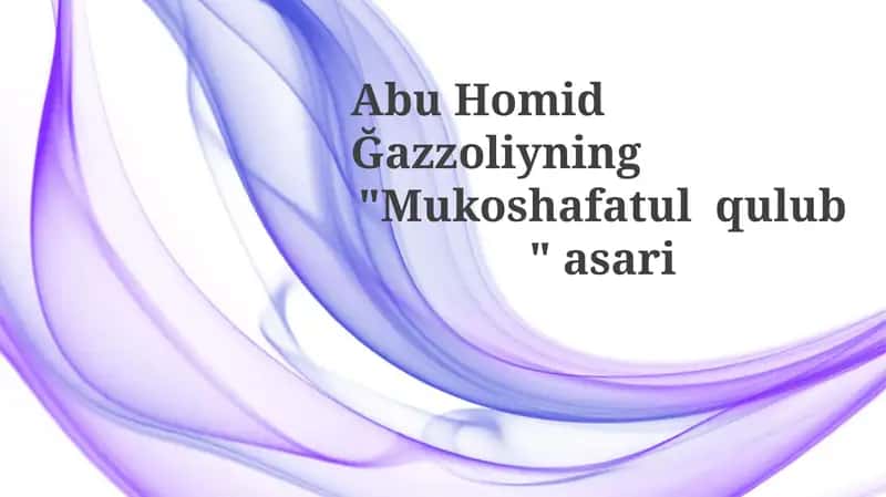 AbuHomidĞazzoliyning"Mukoshafatulqulub"asari