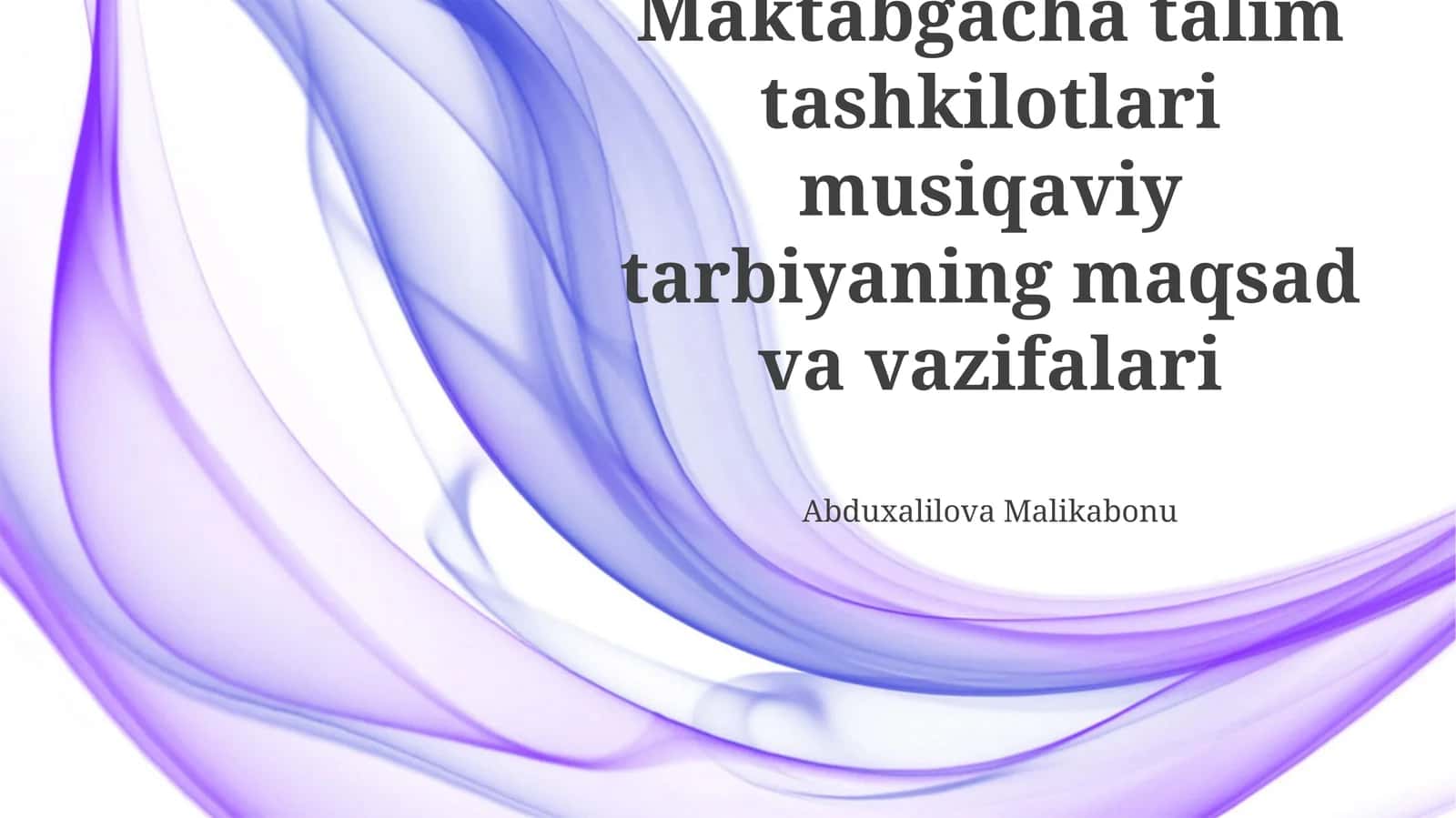 Maktabgacha talim tashkilotlari musiqaviy tarbiyaning maqsad va vazifalari
