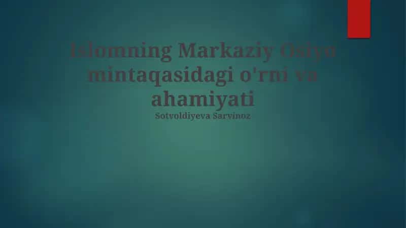 Islomning Markaziy Osiyo mintaqasidagi o'rni va ahamiyati