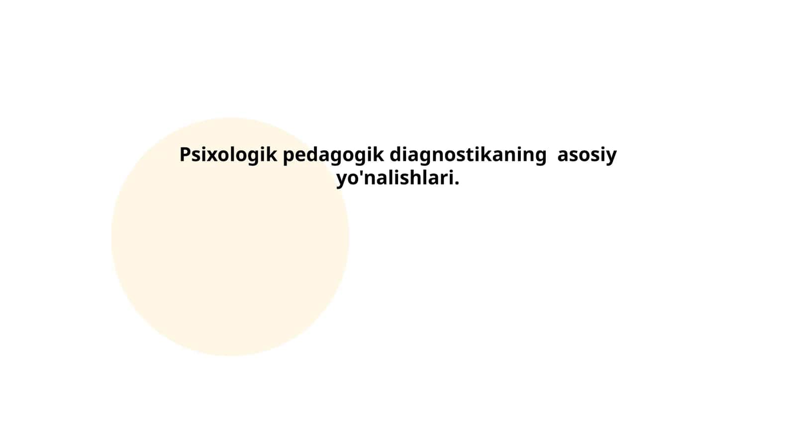 Psixologik pedagogik diagnostikaning asosiy yo'nalishlari
