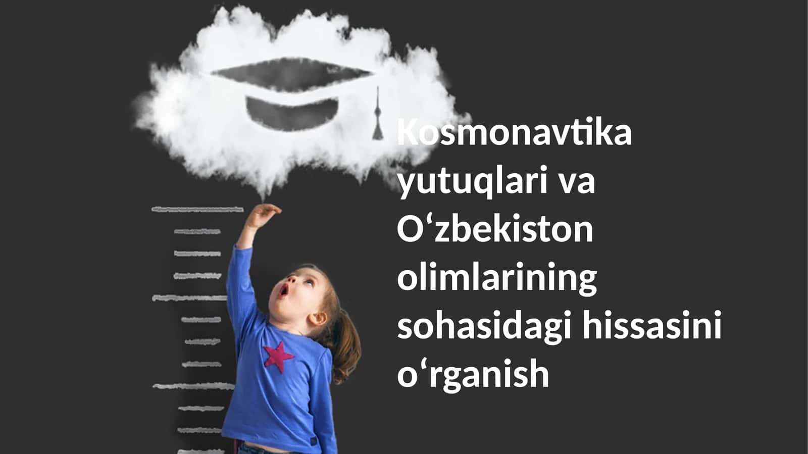 Kosmonavtika yutuqlari va Oʻzbekiston olimlari
