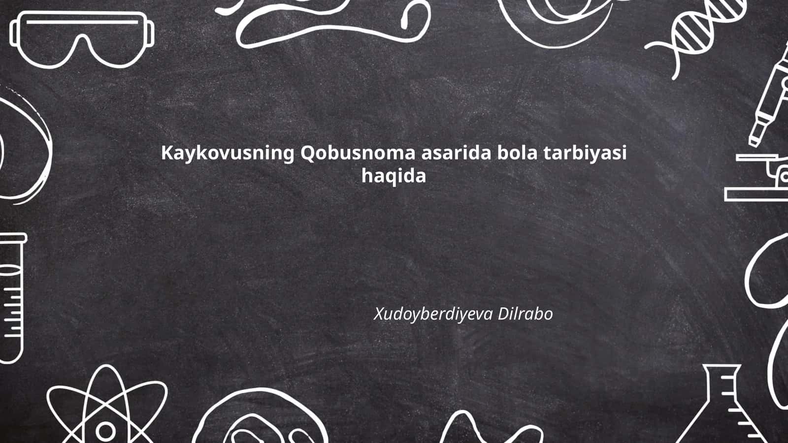 Kaykovusning Qobusnoma asarida bola tarbiyasi haqida