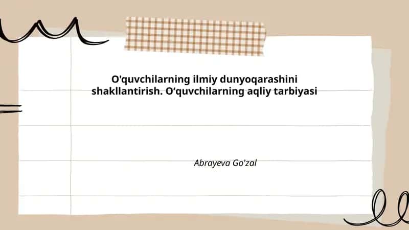 O'quvchilarning ilmiy dunyoqarashini shakllantirish. Oʻquvchilarning aqliy tarbiyasi
