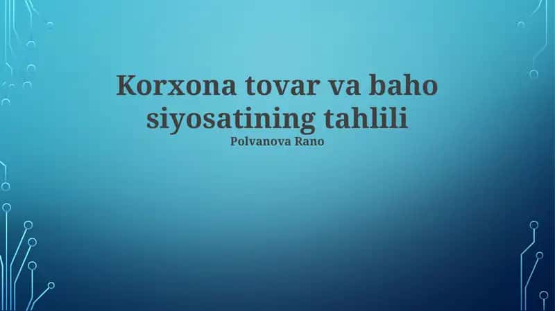 Korxona tovar va baho siyosatining tahlili