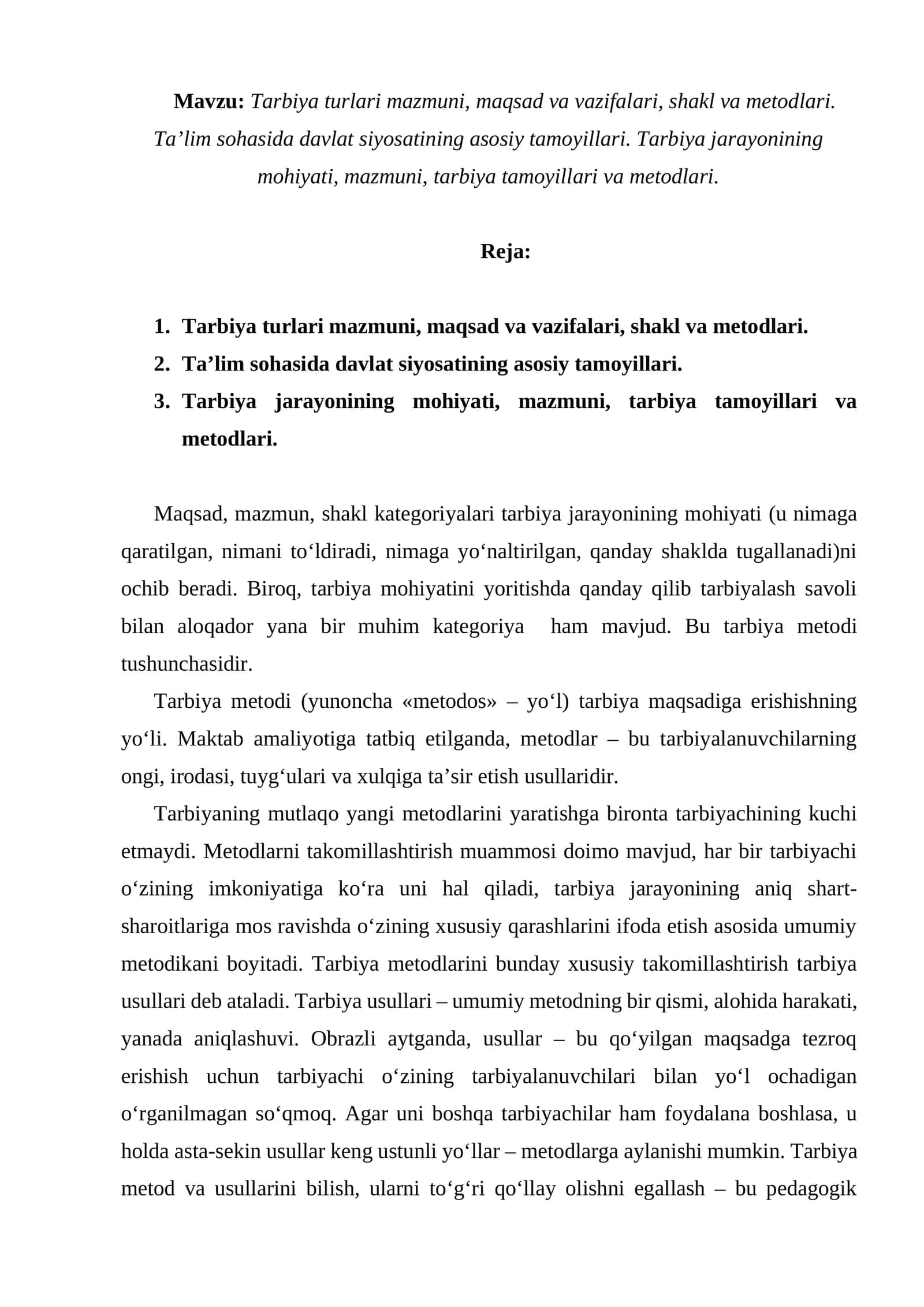 Tarbiya turlari mazmuni, maqsad va vazifalari, shakl va metodlari. Taʼlim sohasida davlat siyosatining asosiy tamoyillari. Tarbiya jarayonining mohiyati, mazmuni, tarbiya tamoyillari va metodlari