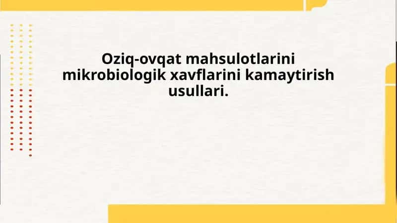 Oziq-ovqat mahsulotlarini mikrobiologik xavflarini kamaytirish usullari