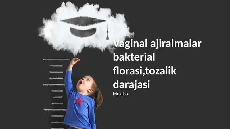 Vaginal ajiralmalar bakterial florasi,tozalik darajasi