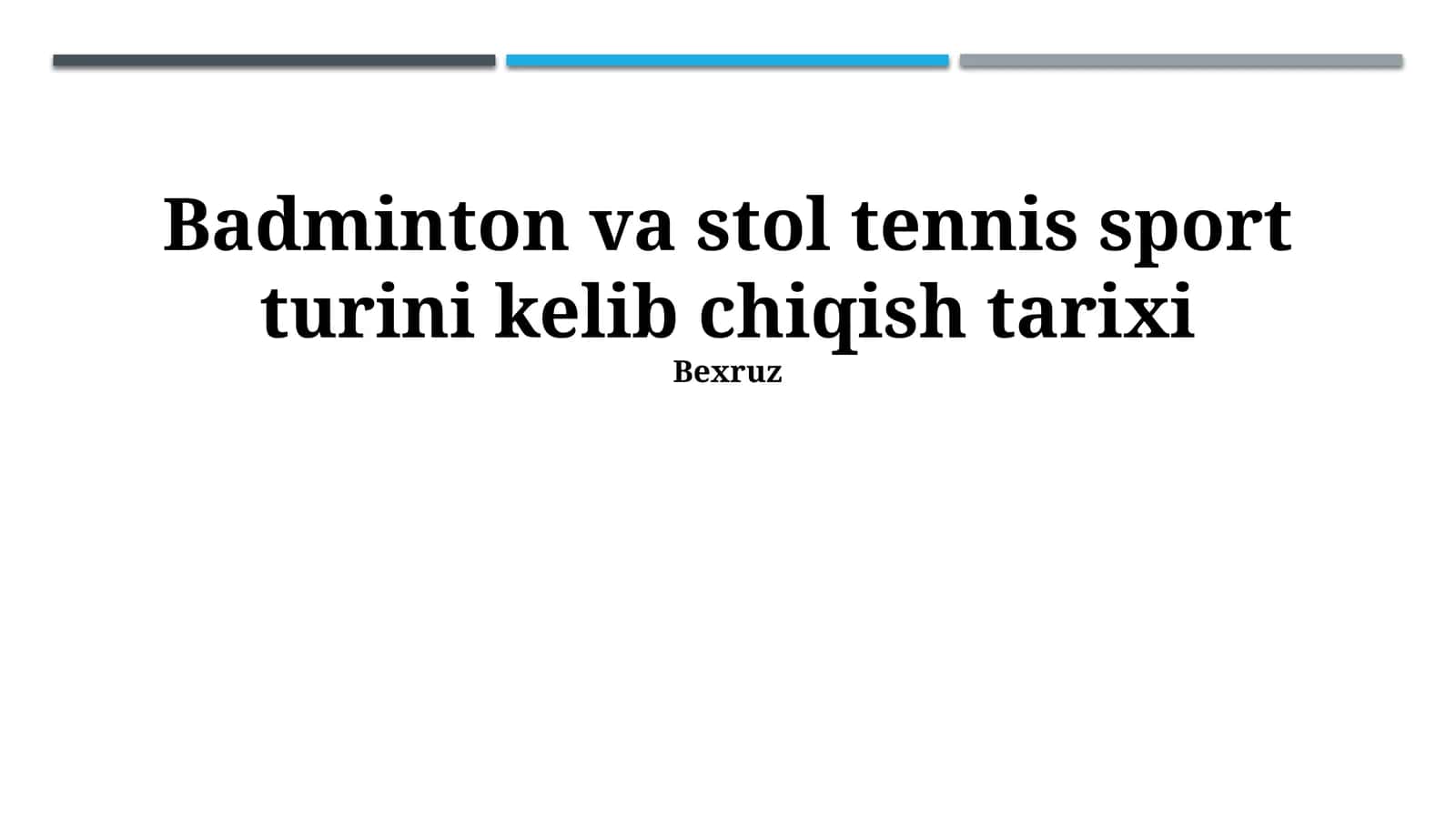 Badminton va stol tennis sport turini kelib chiqish tarixi
