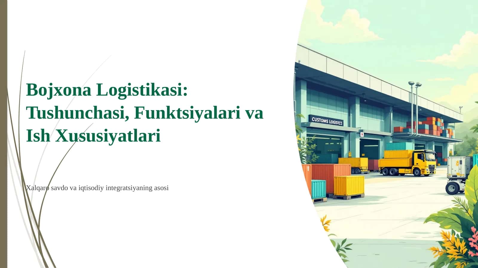 Bojxona Logistikasi: Tushunchasi, Funktsiyalari va Ish Xususiyatlari
