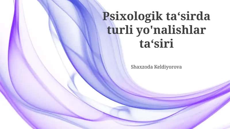 Psixologik ta‘sirda turli yo'nalishlar ta‘siri