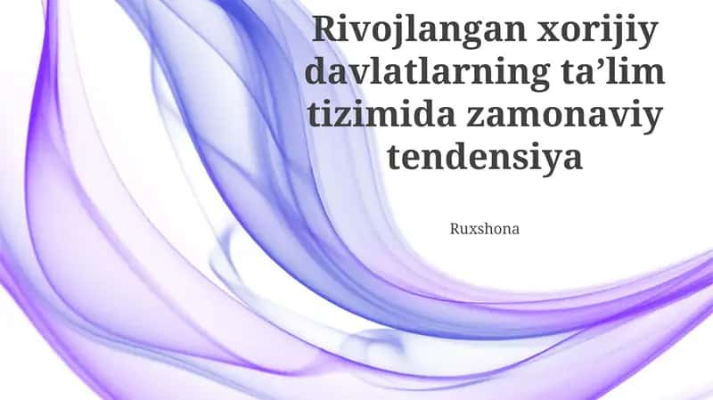 Shaxsiylashtirilgan o'qitish, texnologiyalarni qo'llash va 21-asr ko'nikmalariga e'tibor qaratish muhim tendentsiyalar hisoblanadi