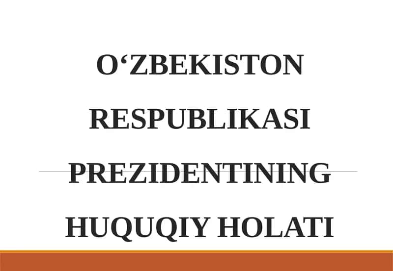 O‘ZBEKISTON RESPUBLIKASI PREZIDENTINING HUQUQIY HOLATI