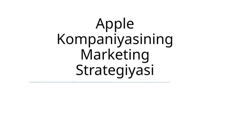 Apple Kompaniyasining Marketing Strategiyasi