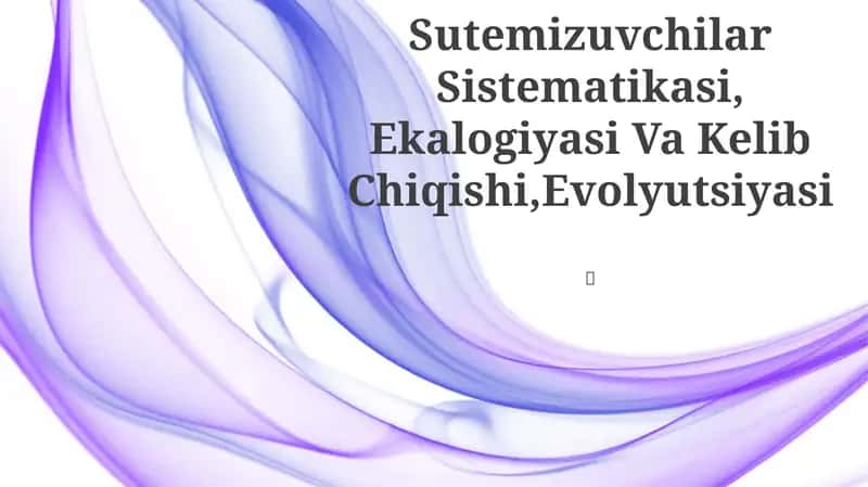 Sutemizuvchilar Sistematikasi, Ekalogiyasi Va Kelib Chiqishi,Evolyutsiyasi