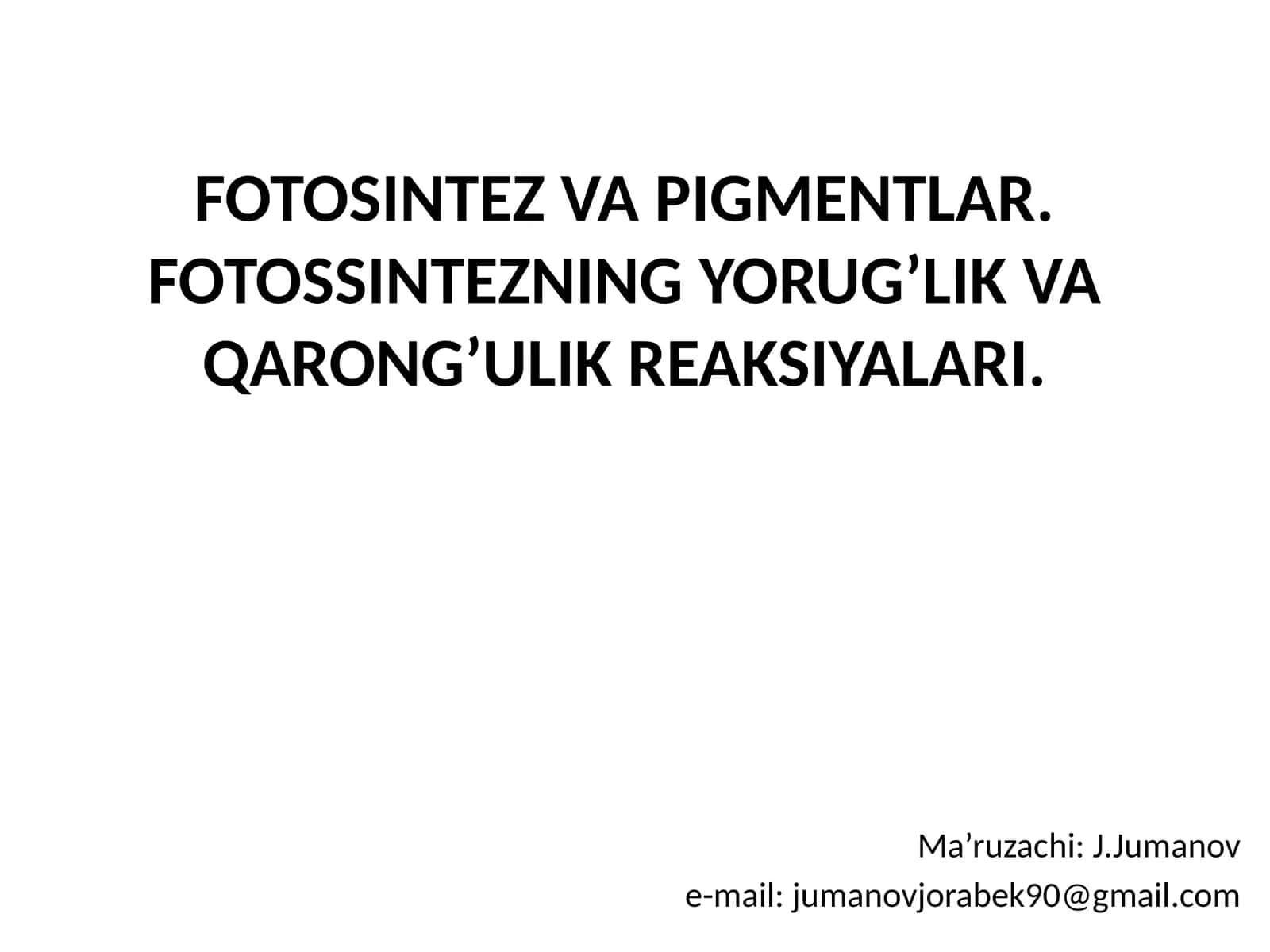 Fotosintez va pigmentlar. Fotosintezning yorug’lik va qorong’ulik reaksiyalari.