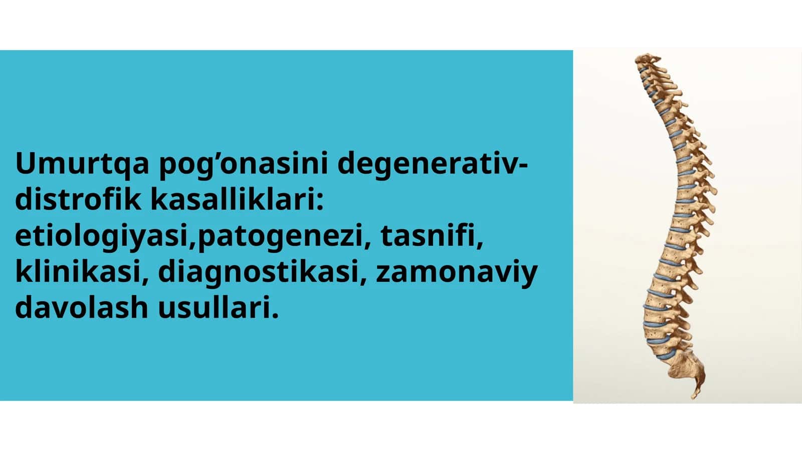 Umurtqa pog'onasini degenerativ-distrofik kasalliklari: etiologiyasi,patogenezi, tasnifi, klinikasi,