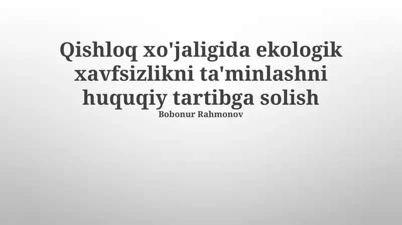 Qishloq xo'jaligida ekologik xavfsizlikni ta'minlashni huquqiy tartibga solish