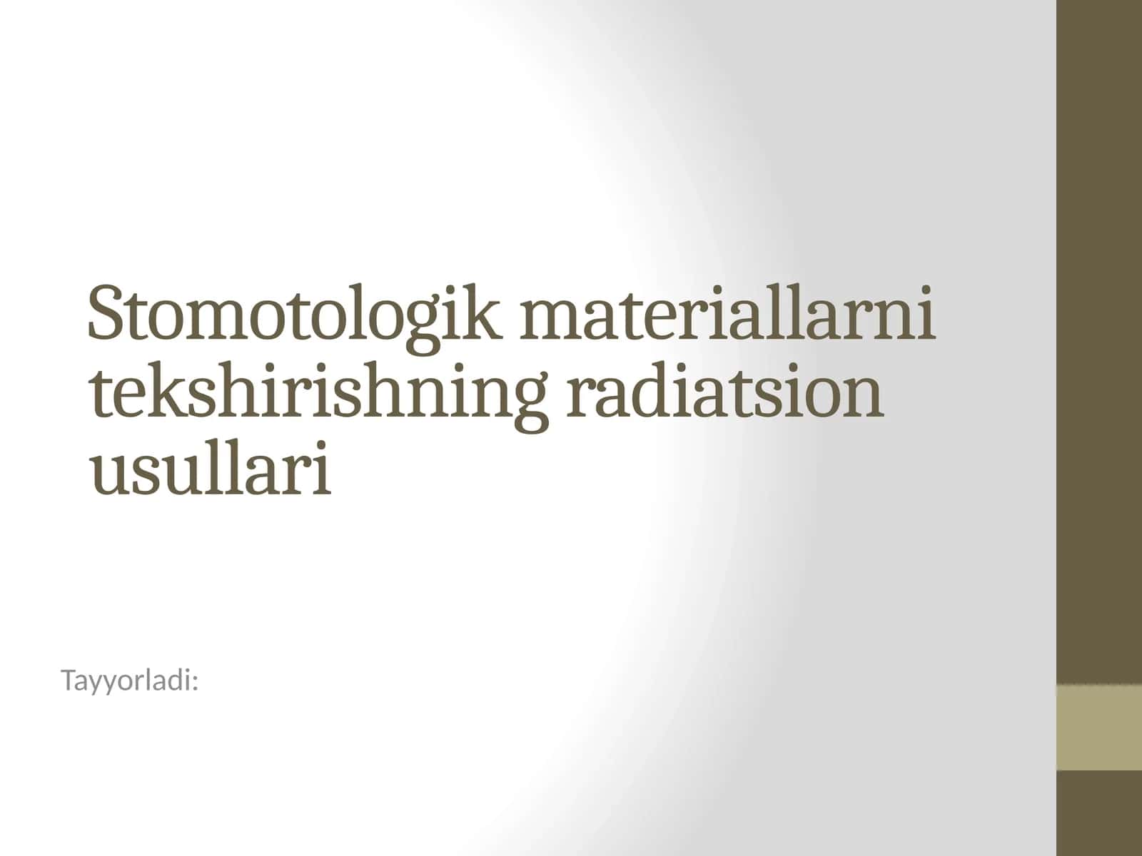 Stomotologik materiallarni tekshirishning radiatsion usullari
