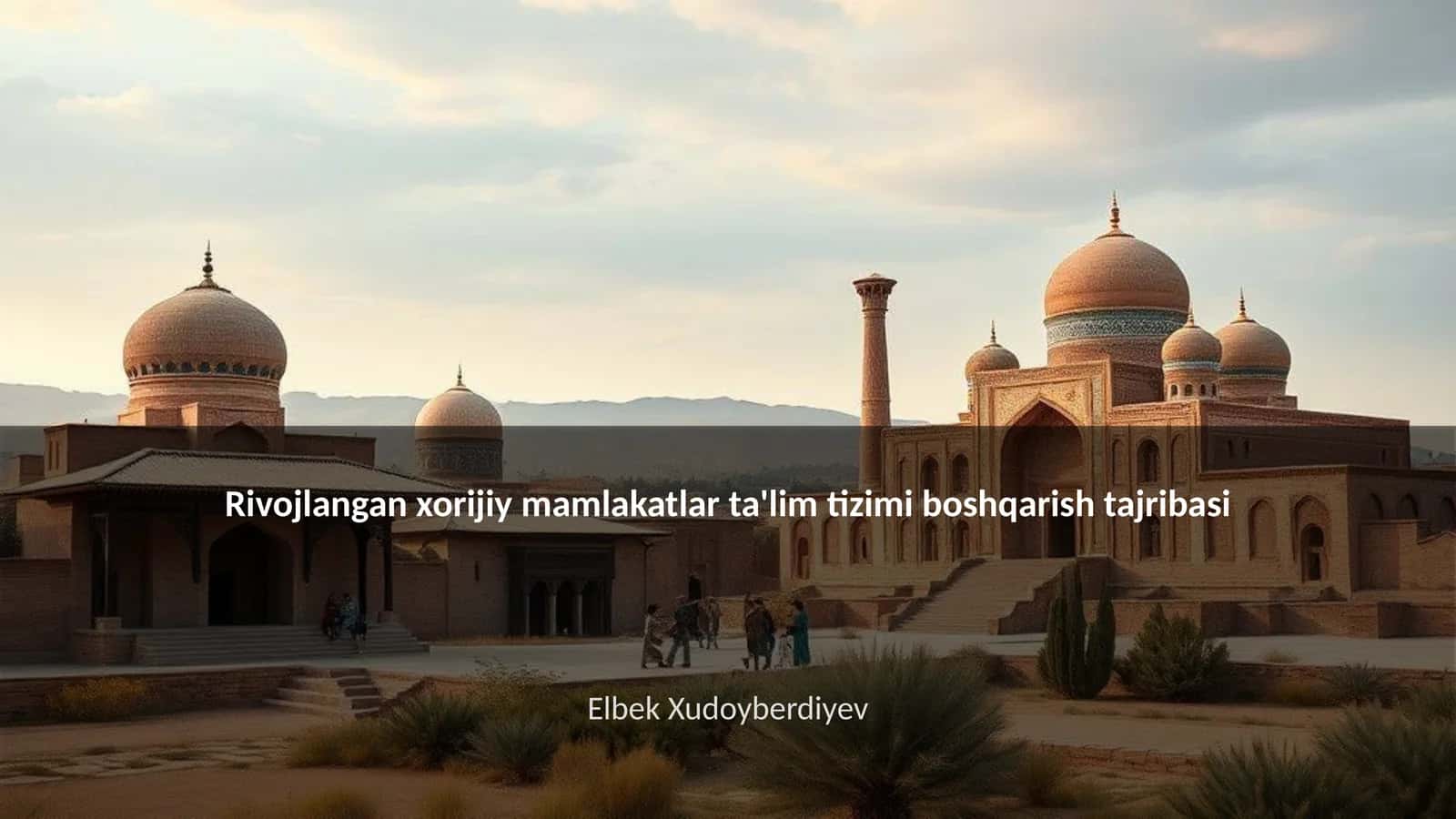 Rivojlangan xorijiy mamlakatlar ta'lim tizimi boshqarish tajribasi