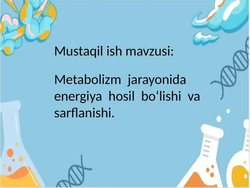 Metabolizm jarayonida energiya hosil boʻlishi va sarflanishi.