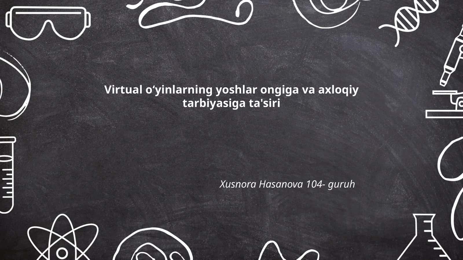 Virtual oʻyinlarning yoshlar ongiga va axloqiy tarbiyasiga ta'siri