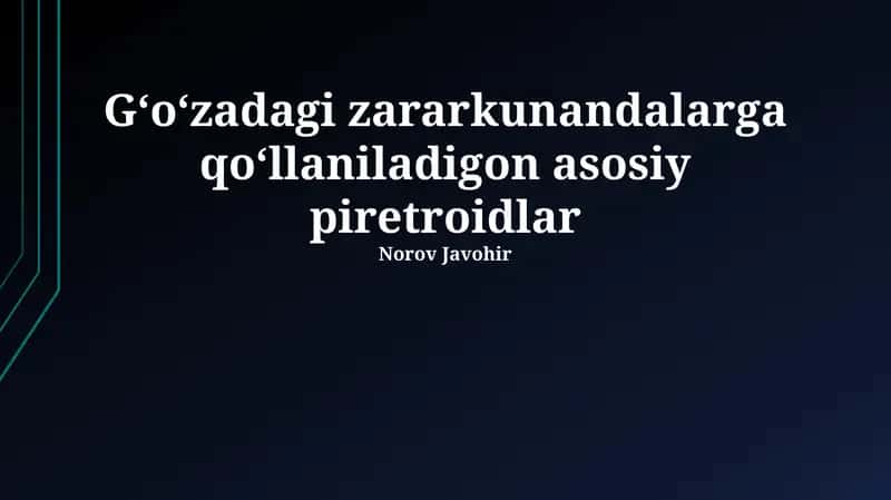 Gʻoʻzadagi zararkunandalarga qoʻllaniladigon asosiy piretroidlar