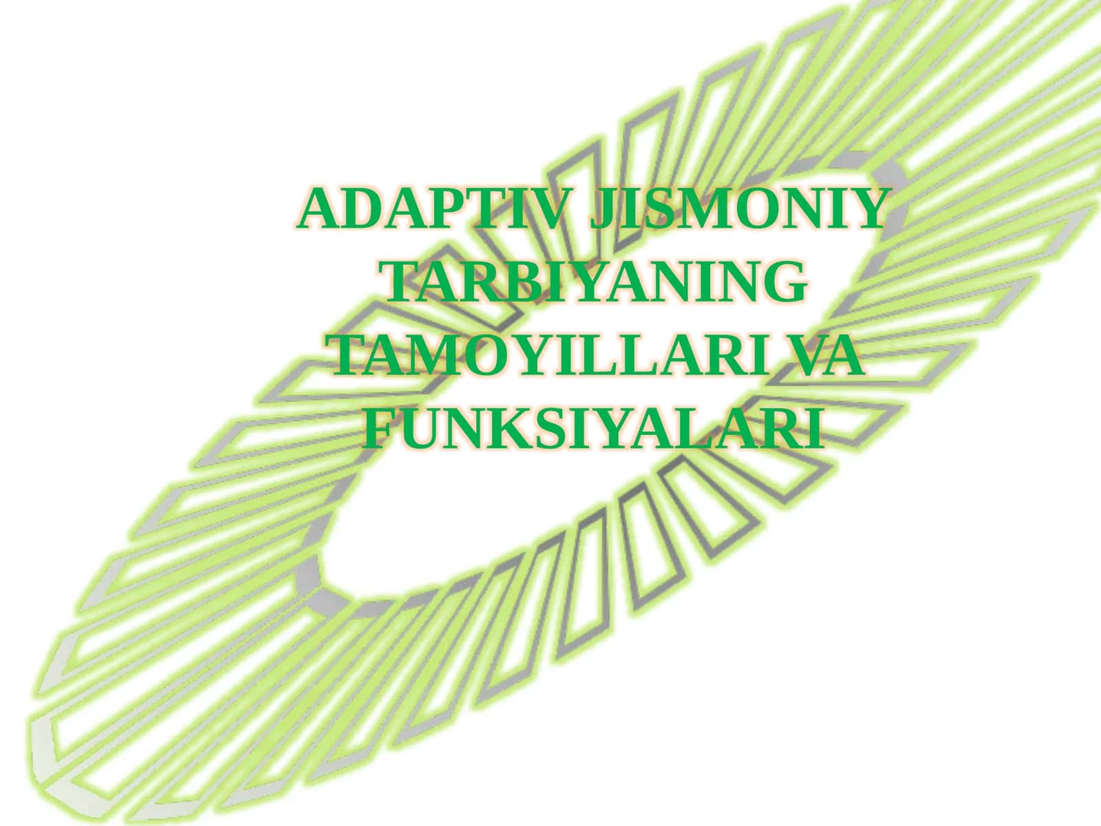 ADAPTIV JISMONIY TARBIYANING TAMOYILLARI VA FUNKSIYALARI
