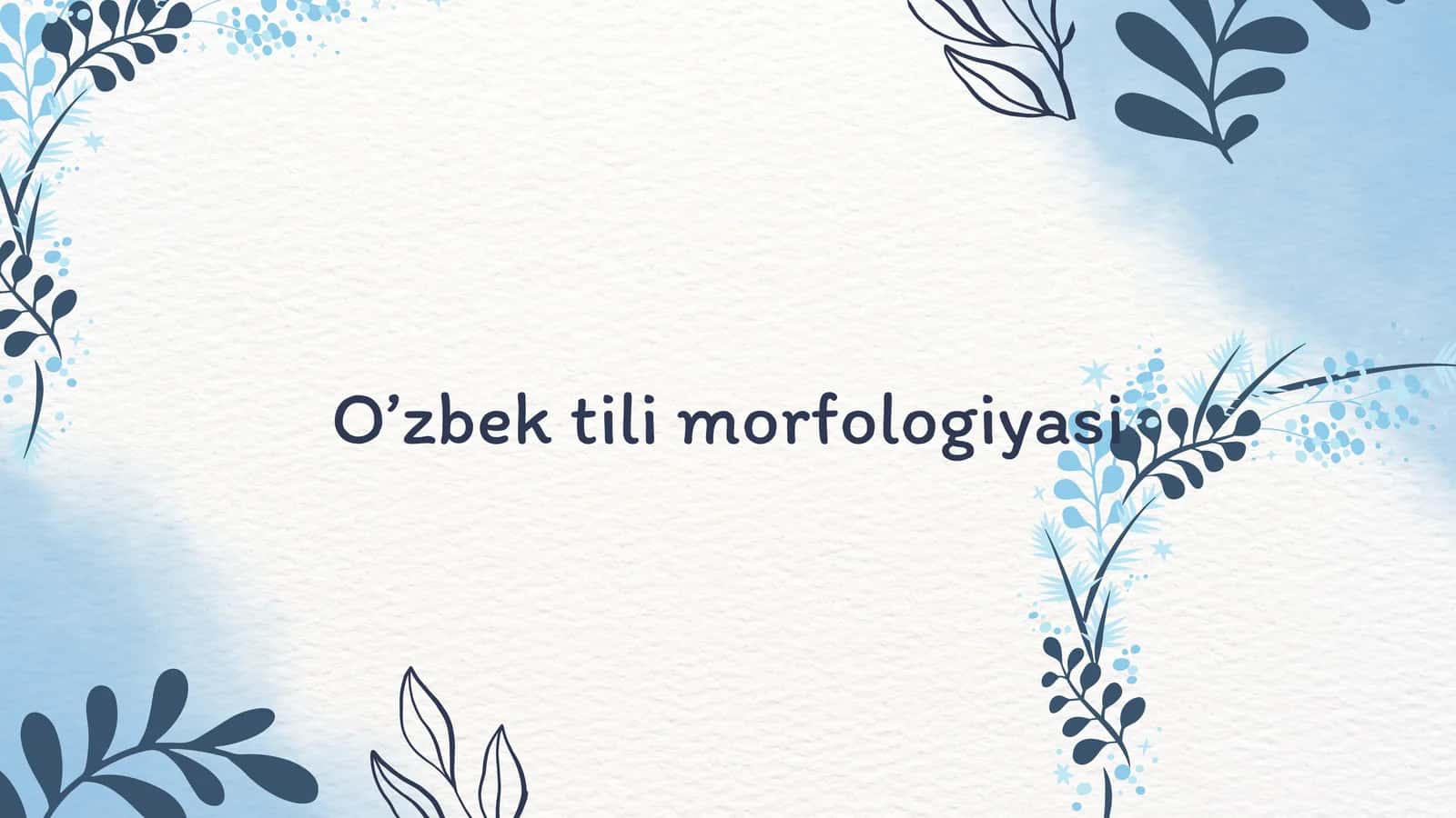 O’zbek tili morfologiyasi