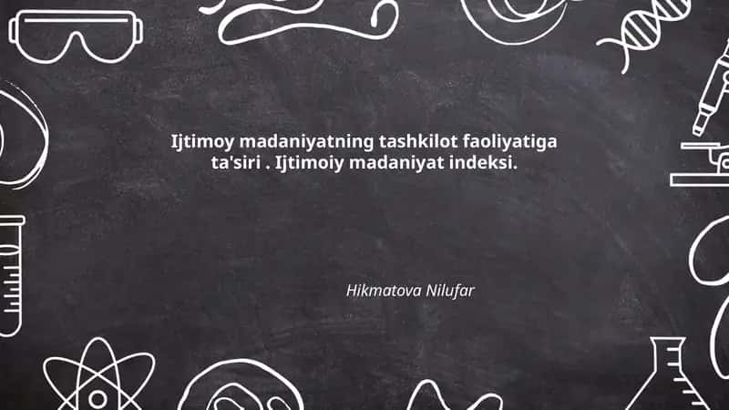 Ijtimoy madaniyatning tashkilot faoliyatiga ta'siri. Ijtimoiy madaniyat indeksi.