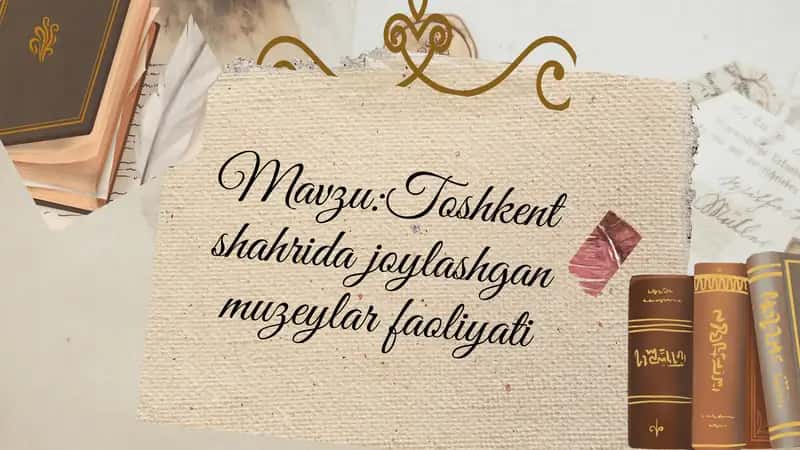 Toshkent shahrida joylashgan muzeylar faoliyati
