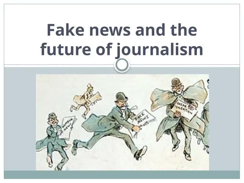 Fakenews and the future of journalism