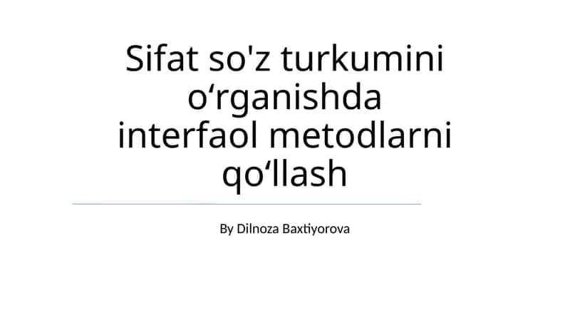 Sifat so'z turkumini oʻrganishda interfaol metodlarni qoʻllash