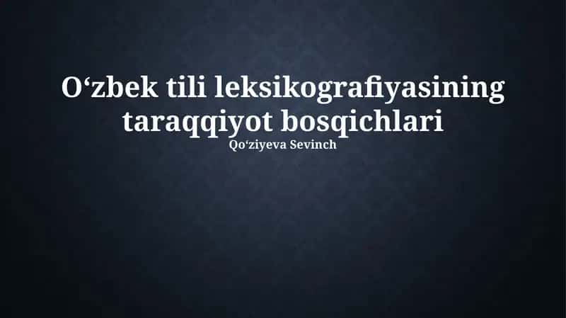 Oʻzbek tili leksikografiyasining taraqqiyot bosqichlari