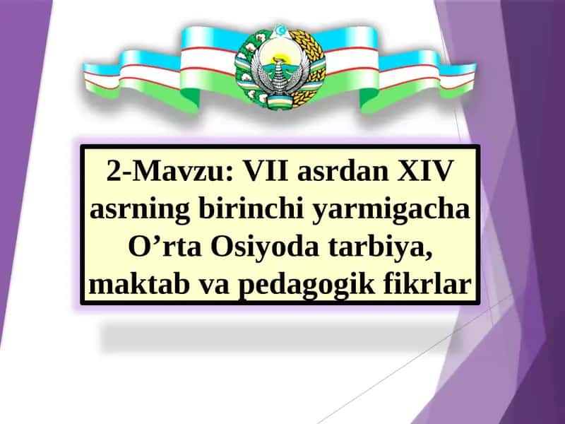VII asrdan XIV asrning birinchiyarmigacha O'rta Osiyo tarbiya, maktab va pedagogik fikrlar