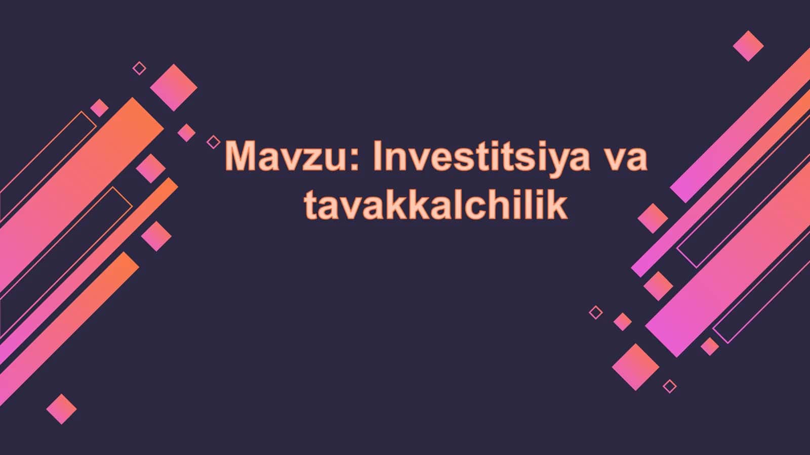 INVESTITSIYA VA TAVAKKALCHILIK