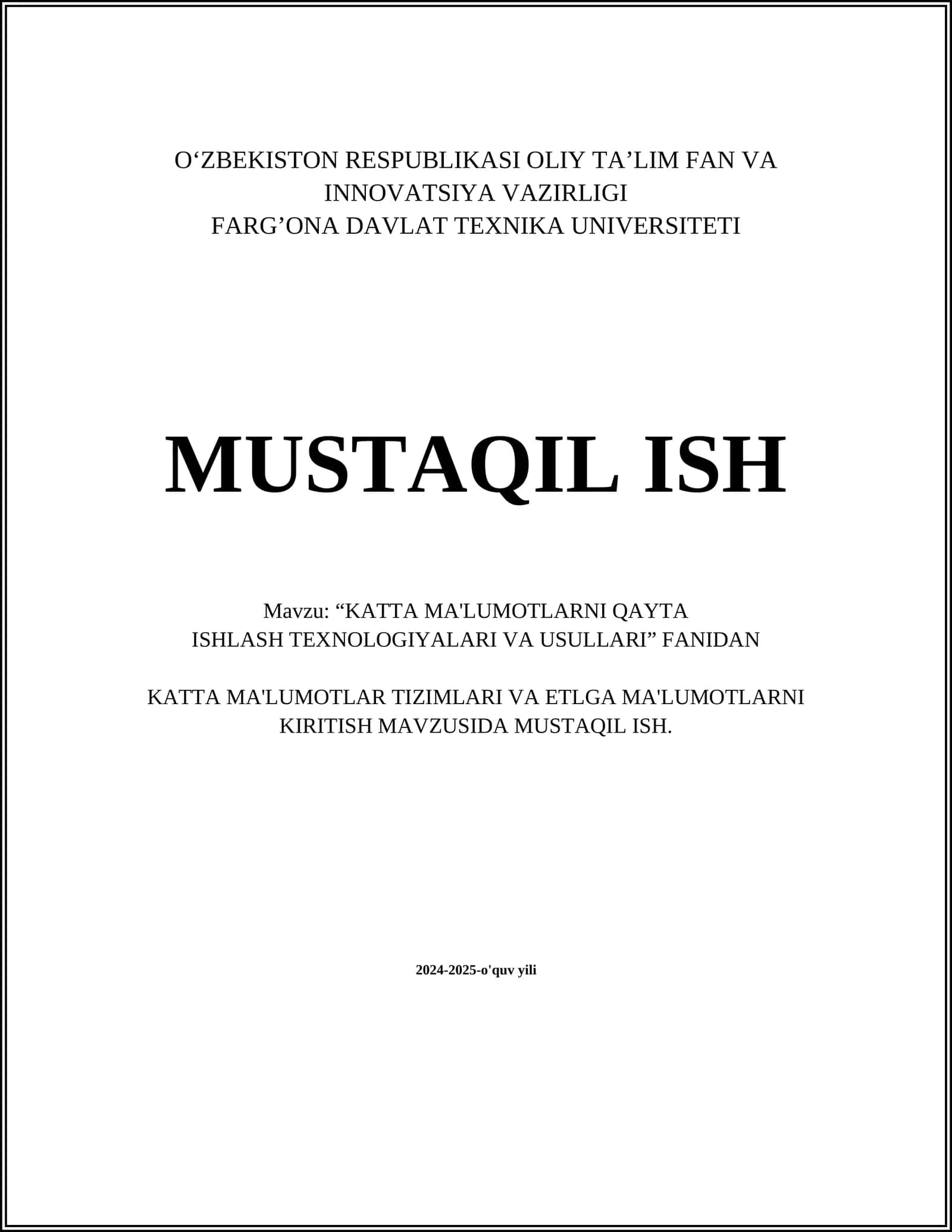 KATTA MA'LUMOTLAR TIZIMLARI VA ETLGA MA'LUMOTLARNI KIRITISH MAVZUSIDA MUSTAQIL ISH