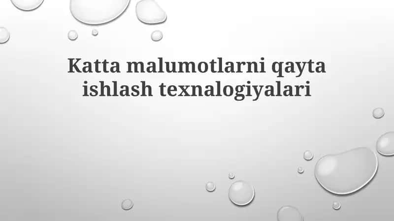 Katta ma'lumotlarni qayta ishlash texnologiyalari