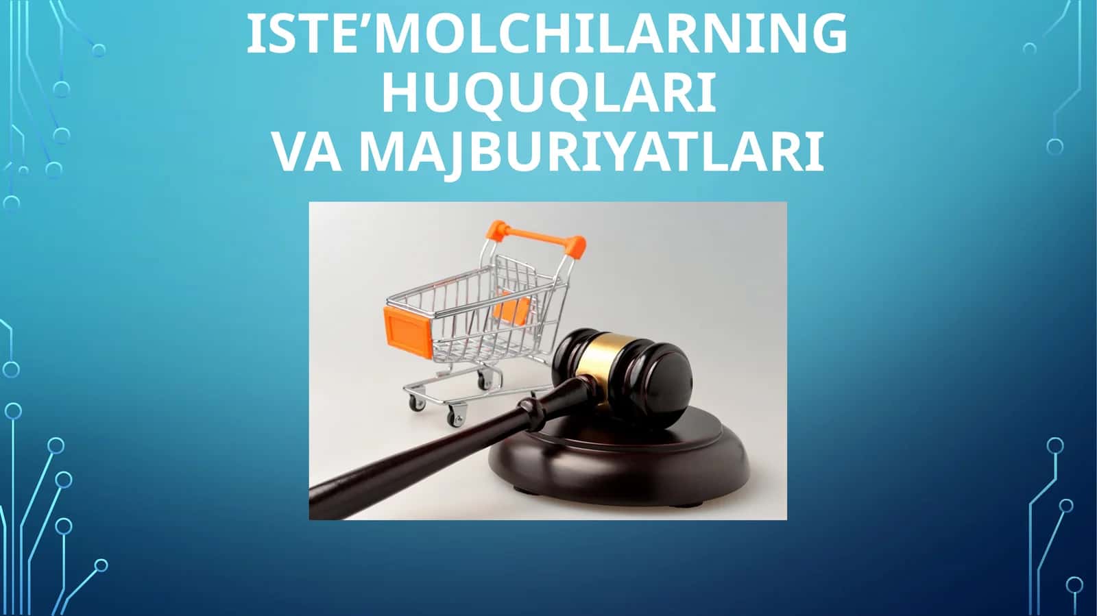 ISTE’MOLCHILARNING HUQUQLARIVA MAJBURIYATLARI