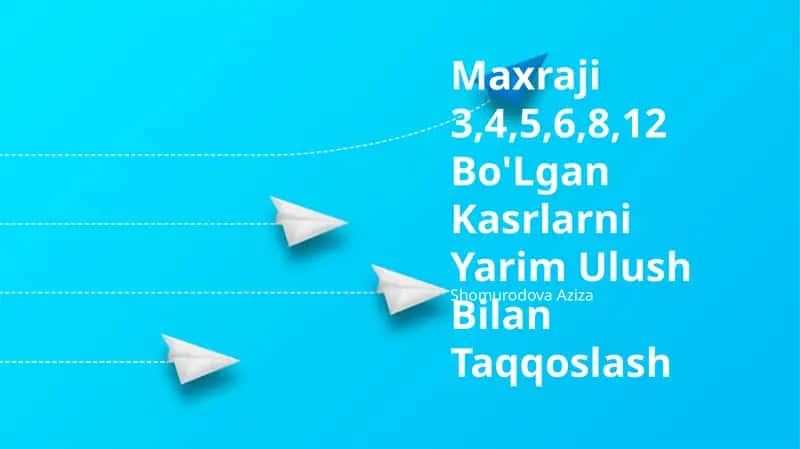 Maxraji 3,4,5,6,8,12 Bo'Lgan Kasrlarni Yarim Ulush Bilan Taqqoslash