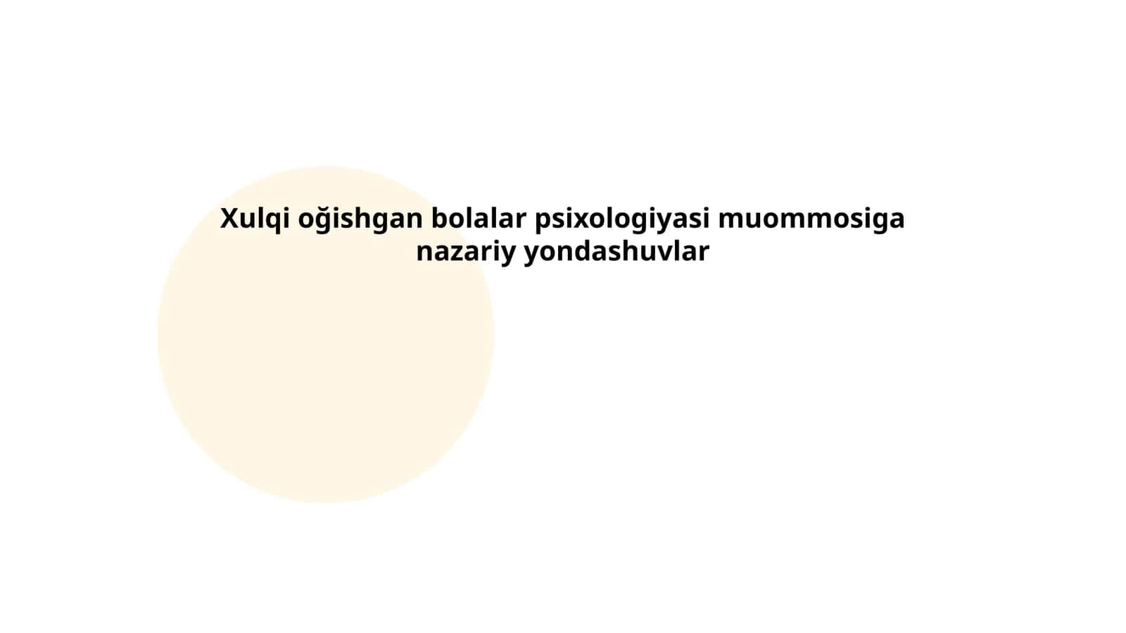 Xulqi oğishgan bolalar psixologiyasi muommosiga nazariy yondashuvlar
