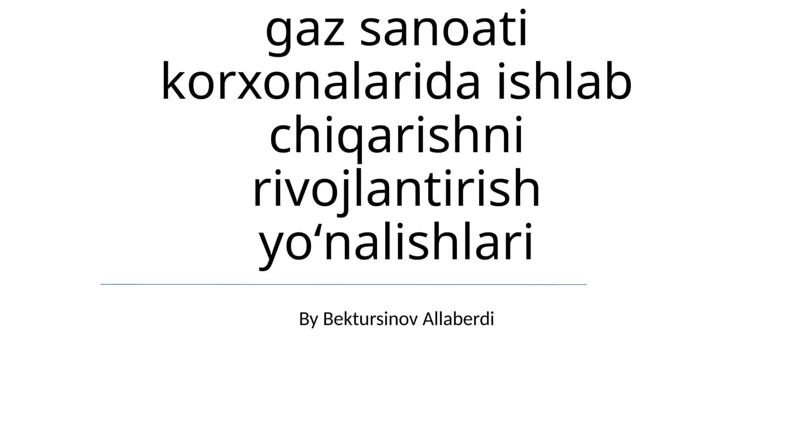 Oʻzbekiston neft va gaz sanoati korxonalarida ishlab chiqarishni rivojlantirish yoʻnalishlari