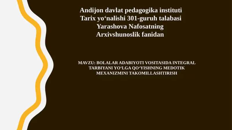 BOLALAR ADABIYOTI VOSITASIDA INTEGRAL TARBIYANI YO‘LGA QO‘YISHNING MEDOTIK MEXANIZMINI TAKOMILLASHTIRISH