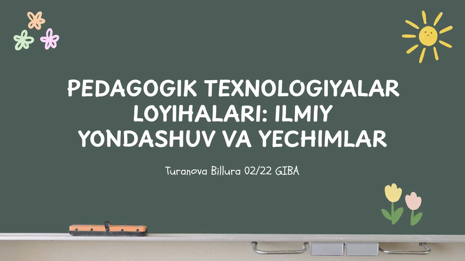 PEDAGOGIK TEXNOLOGIYALAR LOYIHALARI: ILMIY YONDASHUV VA YECHIMLARI