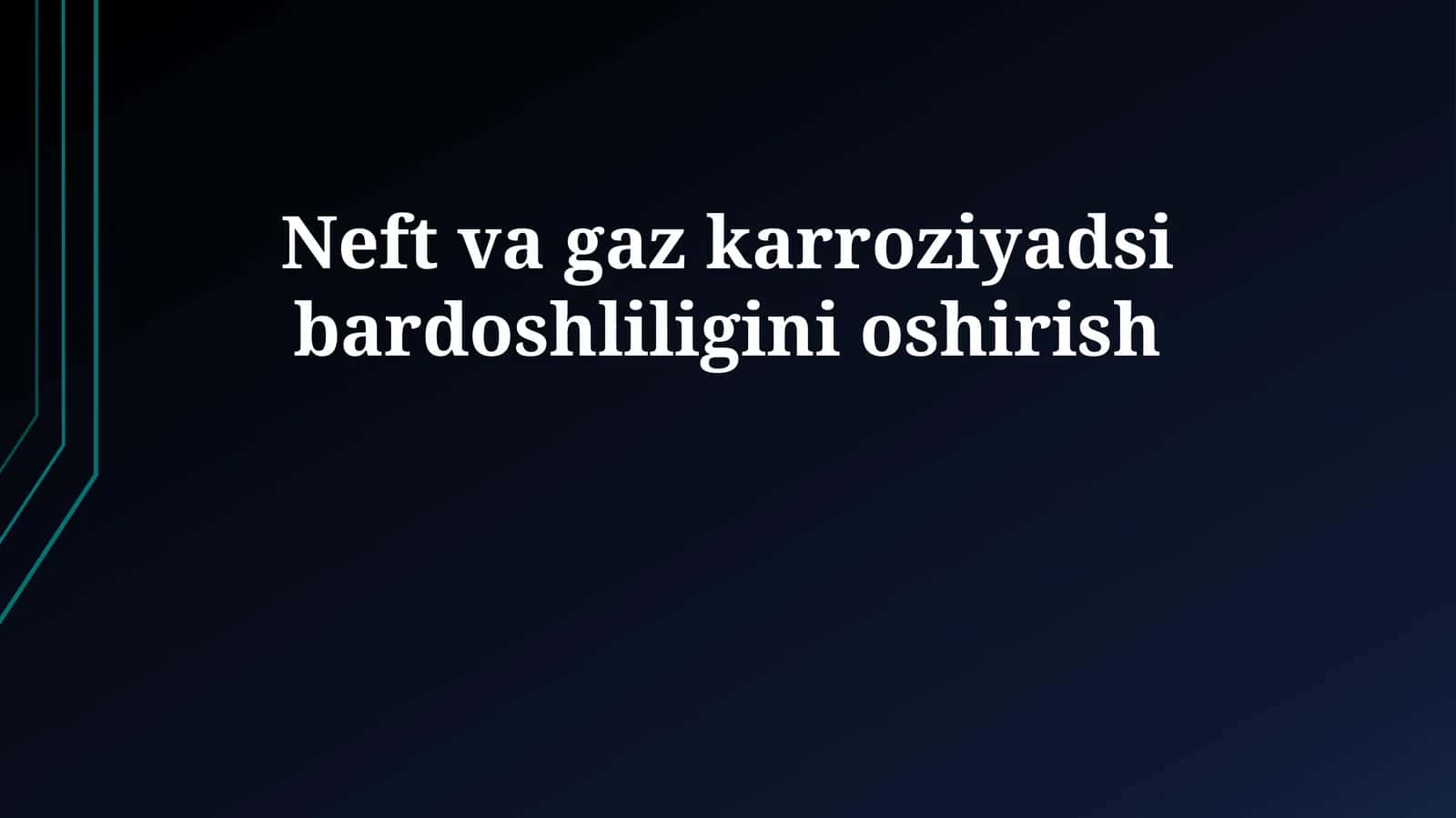 Neft va gaz karroziyadsi bardoshliligini oshirish