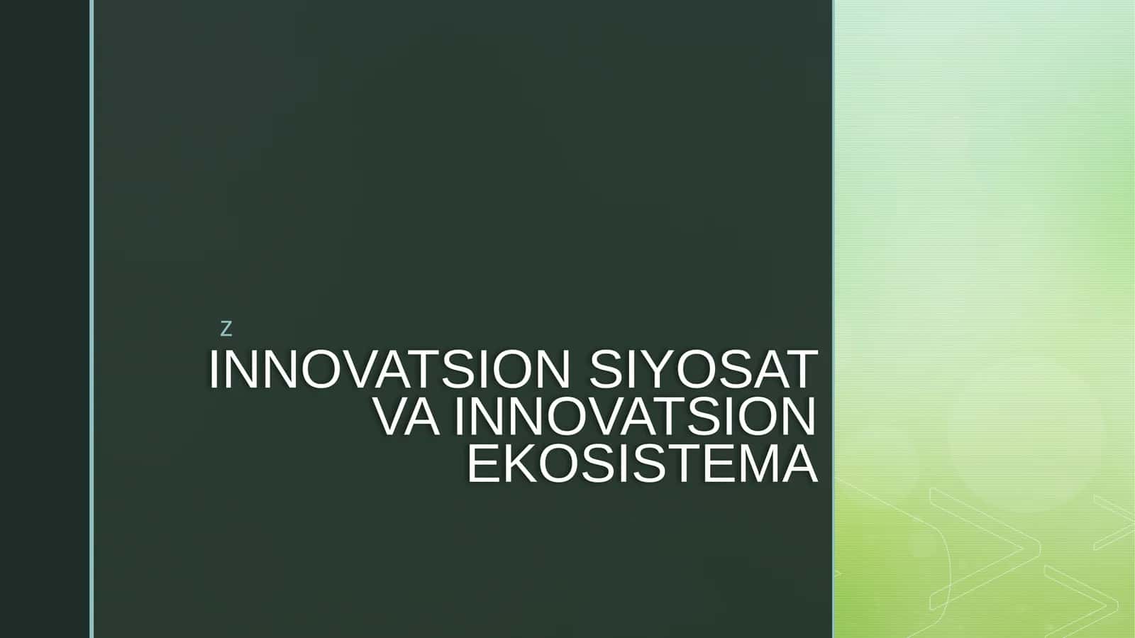 INNOVATSION SIYOSAT VA INNOVATSION EKOSISTEMA