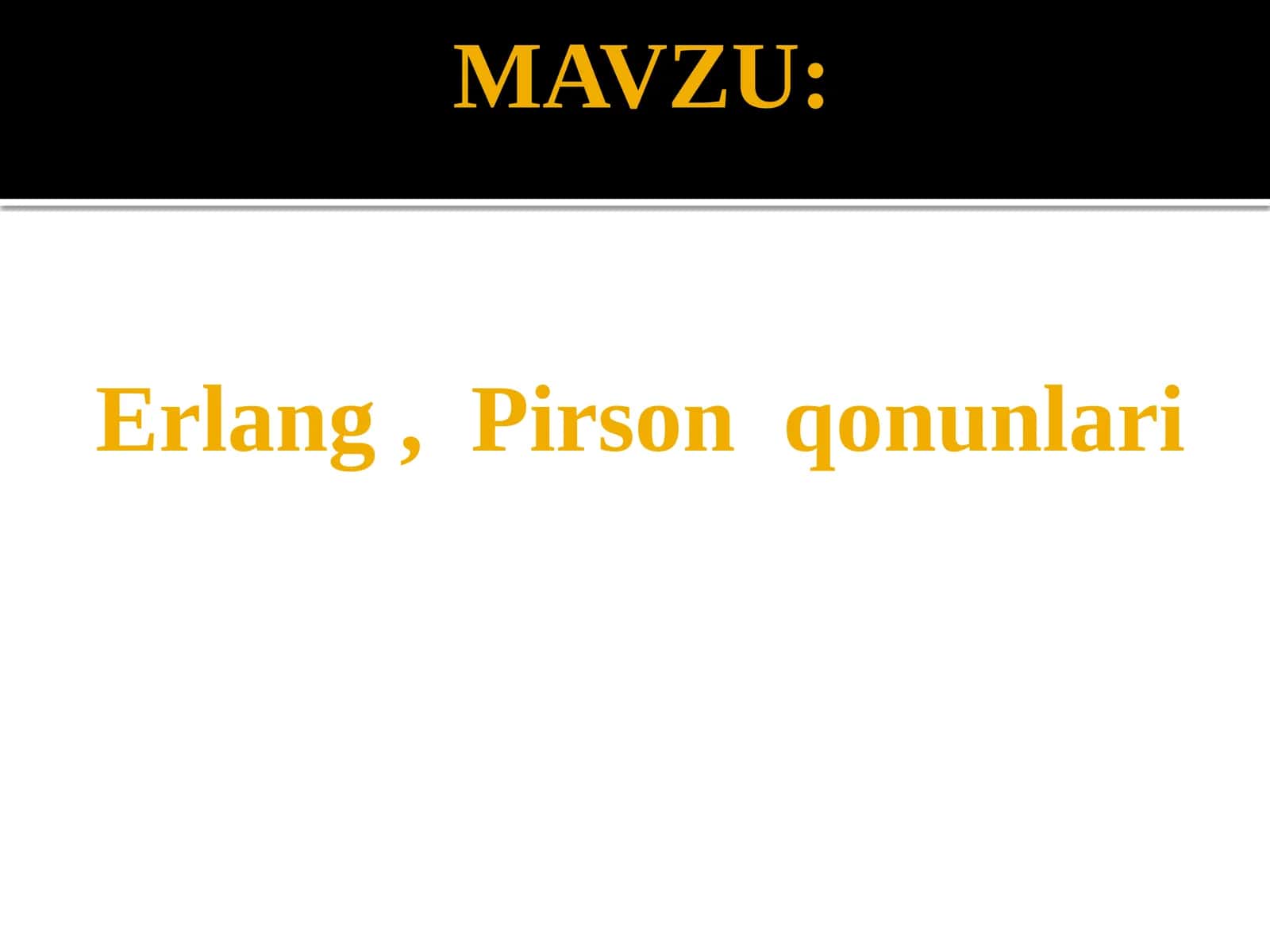 Erlang, Pirson qonunlari