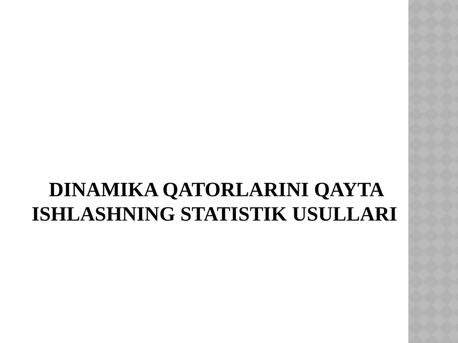 Dinamika qatorlarini qayta ishlashning statistik usullari