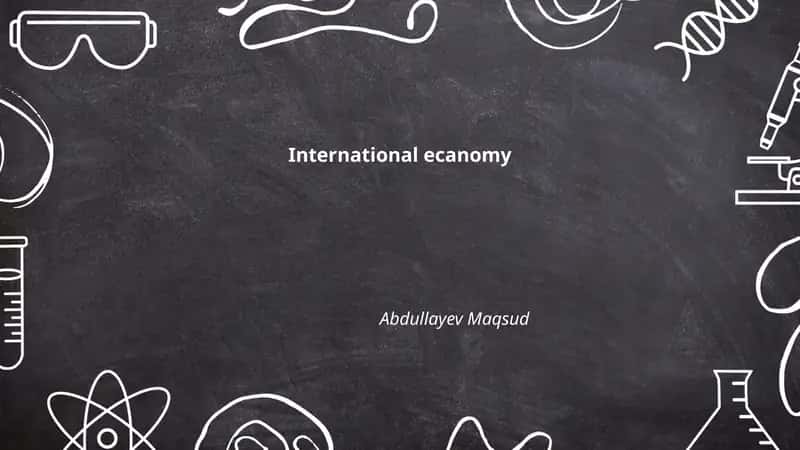 International Economy by Abdullayev Maqsud